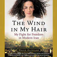 Wind in My Hair: My Fight for Freedom in Modern Iran