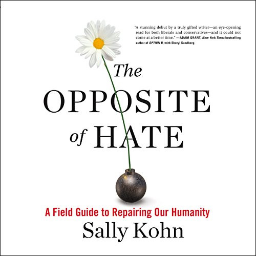 Opposite of Hate: A Field Guide to Repairing Our Humanity