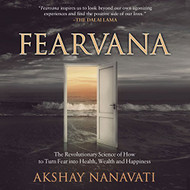 Fearvana: The Revolutionary Science of How to Turn Fear into Health
