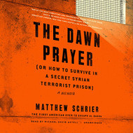 Dawn Prayer (or How to Survive in a Secret Syrian Terrorist