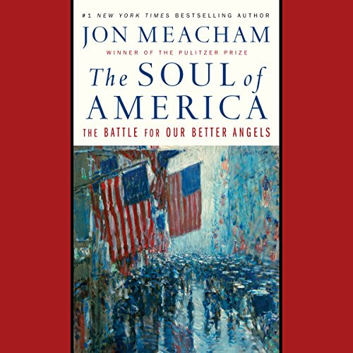 Soul of America: The Battle for Our Better Angels