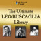 Ultimate Leo Buscaglia Library Audible Book