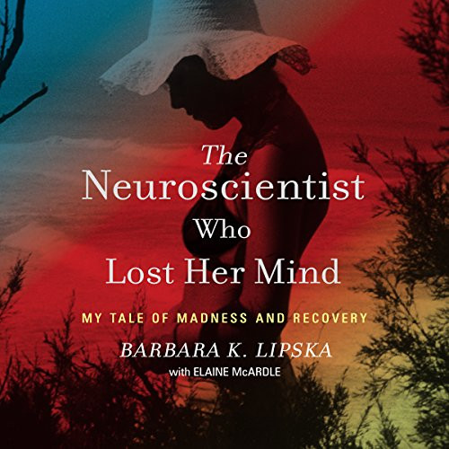 Neuroscientist Who Lost Her Mind