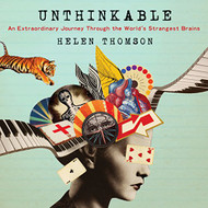 Unthinkable: An Extraordinary Journey Through the World's Strangest