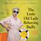 Little Old Lady Behaving Badly