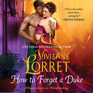 How to Forget a Duke: Misadventures in Matchmaking Series Book 1