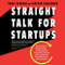 Straight Talk for Startups