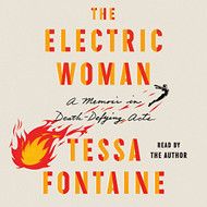 Electric Woman: A Memoir in Death-Defying Acts