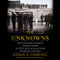 Unknowns: The Untold Story of America's Unknown Soldier and WWI's