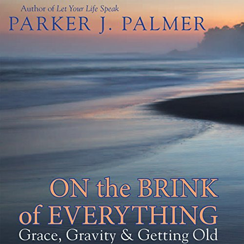 On the Brink of Everything: Grace Gravity and Getting Old