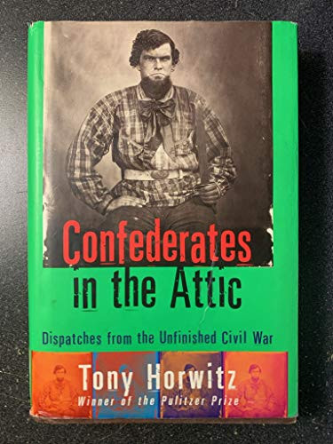 Confederates in the Attic: Dispatches from the Un