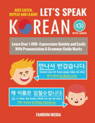 Let's Speak Korean: Learn Over 1 400+ Expressions Quickly and Easily