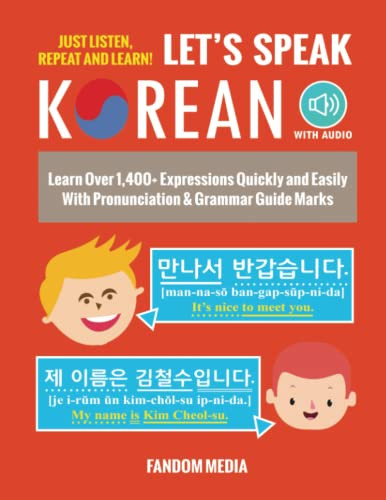 Let's Speak Korean: Learn Over 1 400+ Expressions Quickly and Easily