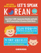 Let's Speak Korean: Learn Over 1 400+ Expressions Quickly and Easily