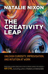 Creativity Leap: Unleash Curiosity Improvisation and Intuition