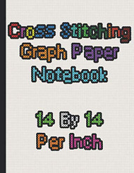 Cross Stitching Graph Paper Notebook 14 by 14 per Inch