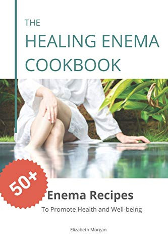 Healing Enema Cookbook