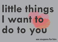 Little Things I Want To Do To You Sex Coupons For Him
