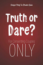 Swinger Party Ice Breaker Game Truth or Dare - For Consenting Couples