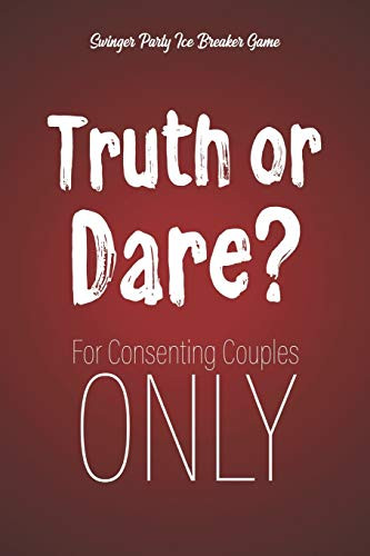 Swinger Party Ice Breaker Game Truth or Dare - For Consenting Couples