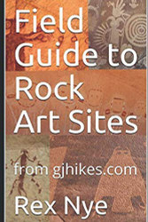 Field Guide to Rock Art Sites: from gjhikes.com (Volume)