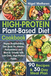 High-Protein Plant-Based Diet Cookbook