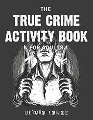 True Crime Activity Book For Adults