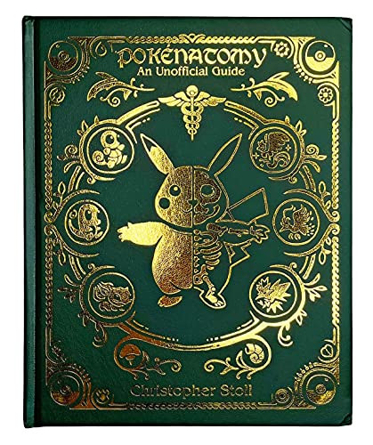 Pokenatomy An Unofficial Guide (Green and Gold Edition)