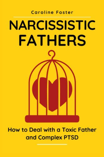 Narcissistic Fathers: How to Deal With a Toxic Father and Complex