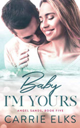 Baby I'm Yours: A Small Town Accidental Pregnancy Romance