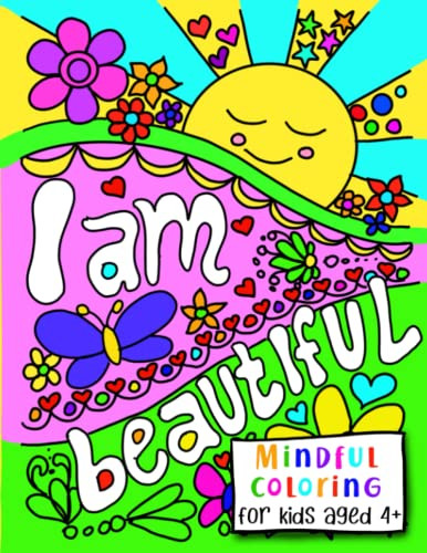 I Am Beautiful - Mindful Coloring for Kids Aged 4