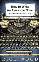 How to Write an Awesome Novel: From First Draft to Final Word