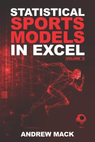 Statistical Sports Models in Excel Volume 2