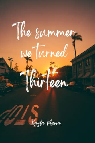 summer we turned thirteen