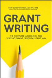 Grant Writing: The Complete Workbook for Writing Grant Proposals that