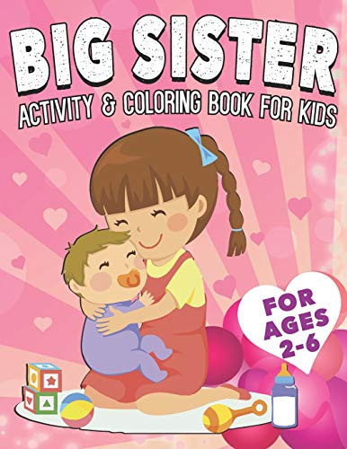 Big Sister Activity and Coloring Book for Kids Ages 2-6