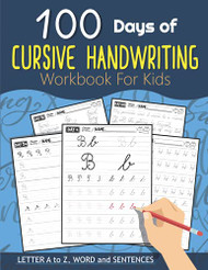 100 Days of Cursive Handwriting Workbook For Kids
