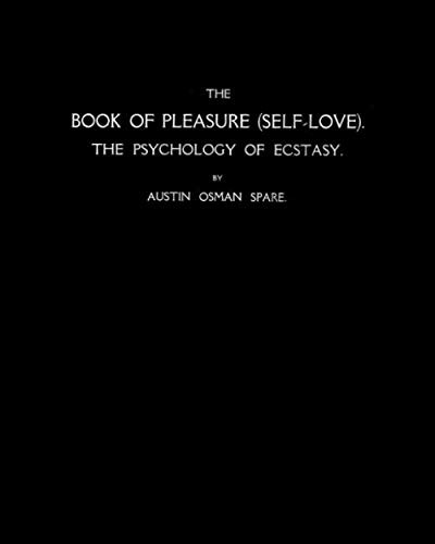 Book of Pleasure (Self-Love): The Psychology of Ecstasy