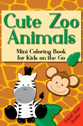Cute Zoo Animals: Mini Coloring Book for Kids on the Go - Travel Size
