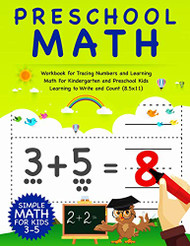 Preschool Math: Workbook For Tracing Numbers And Learning Math