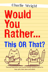 Would You Rather... This or That