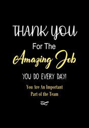 Thank You for The Amazing Job You Do Every Day! - You Are an Important