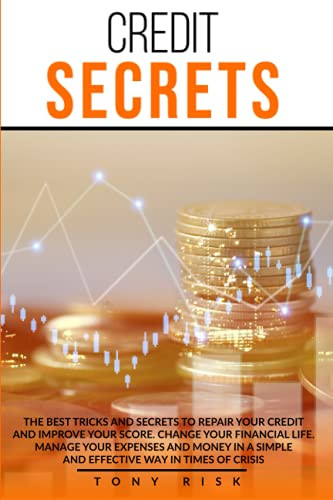 Credit Secrets: The Best Tricks And Secrets To Repair Your Credit