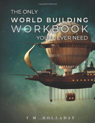 Only World Building Workbook You'll Ever Need