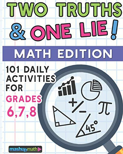 101 Two Truths and One Lie! Math Activities for Grades 6 7 and 8