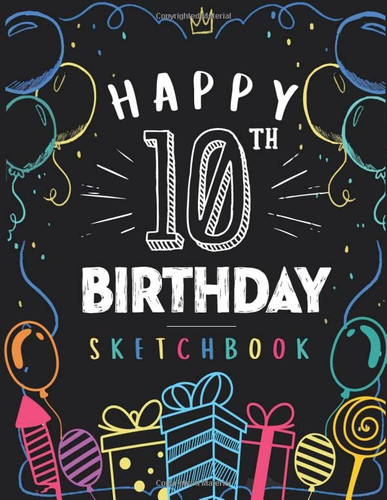 Happy 10th Birthday Sketchbook