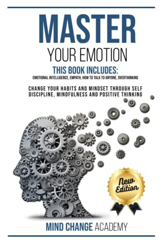 Master Your Emotion: This Book Includes: Emotional Intelligence
