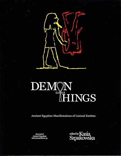 Demon Things: Ancient Egyptian Manifestations of Liminal Entities