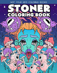 Stoner Coloring Book: A Trippy Psychedelic Stoner Coloring Book