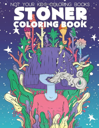 Stoner Coloring Book: A Trippy Psychedelic Stoner Coloring Book